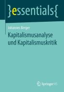 Kapitalismusanalyse und Kapitalismuskritik di Johannes Berger edito da Springer Fachmedien Wiesbaden