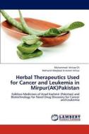 Herbal Therapeutics Used for Cancer and Leukemia in Mirpur(AK)Pakistan di Muhammad Ishtiaq Ch, Mehwish Maqbool & Aimen Imtiaz edito da LAP Lambert Academic Publishing