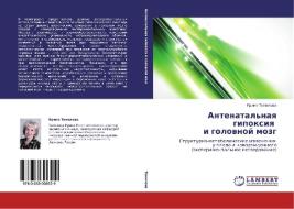 Antenatal'naya Gipoksiya I Golovnoy Mozg di Tomilova Irina edito da Lap Lambert Academic Publishing