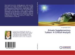 Private Supplementary Tuition: A Critical Analysis di George Mogaka Ayieko edito da LAP Lambert Academic Publishing