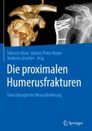 Die proximalen Humerusfrakturen edito da Springer-Verlag GmbH