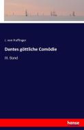 Dantes göttliche Comödie di J. von Hoffinger edito da hansebooks