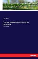 Über den Reichthum in der christlichen Gesellschaft di Carl Périn edito da hansebooks