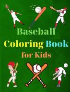 Baseball Coloring Book for Kids di Mick Caldwell edito da GoPublish