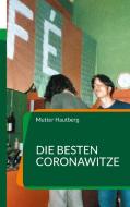 Die besten CoronaWitze di Mutter Hautberg edito da Books on Demand