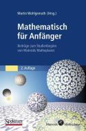 Mathematisch für Anfänger di Martin Wohlgemuth edito da Spektrum-Akademischer Vlg