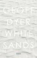 White Sands di Geoff Dyer edito da DuMont Buchverlag GmbH