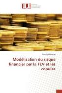 Modélisation du risque financier par la TEV et les copules di Guei Cyrille Okou edito da Editions universitaires europeennes EUE