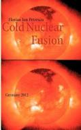 Cold Nuclear Fusion di Florian Ion Petrescu edito da Books on Demand