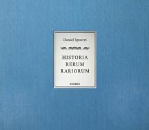 Daniel Spoerri: Historia Rerum Rariorum edito da Kerber Verlag