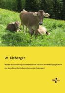 Welcher Zusammenhang besteht beim Rinde zwischen der Milchergiebigkeit und den durch Masse feststellbaren Formen des Tie di W. Kleberger edito da Vero Verlag