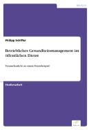 Betriebliches Gesundheitsmanagement im öffentlichen Dienst di Philipp Schiffer edito da Diplom.de