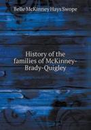 History Of The Families Of Mckinney-brady-quigley di Belle McKinney Hays Swope edito da Book On Demand Ltd.