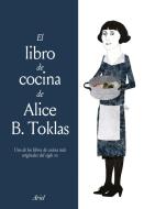 El Libro de Cocina de Alice B. Toklas di Alice B. Toklas edito da PLANETA PUB