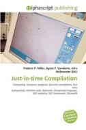 Just-in-time Compilation di #Miller,  Frederic P. Vandome,  Agnes F. Mcbrewster,  John edito da Vdm Publishing House