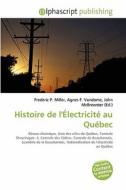 Histoire De L'aelectricite Au Quebec edito da Vdm Publishing House