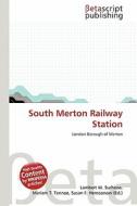 South Merton Railway Station edito da Betascript Publishing