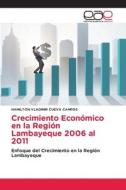 Crecimiento Económico en la Región Lambayeque 2006 al 2011 di Hamilton Vladimir Cueva Campos edito da Editorial Académica Española