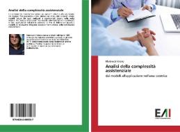 Analisi Della Complessita Assistenziale di Marialucia Vaiano edito da Edizioni Accademiche Italiane
