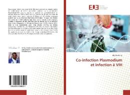 Co-infection Plasmodium et infection à VIH di Ely Cheikh Sy edito da Editions universitaires europeennes EUE