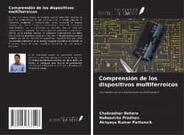 Comprensión de los dispositivos multiferroicos di Chakradhar Behera, Nabasmita Pradhan, Akhyaya Kumar Pattanaik edito da Ediciones Nuestro Conocimiento