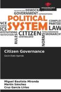 Citizen Governance di Miguel Bautista Miranda, Martín Sánchez, Cruz García Lirios edito da Our Knowledge Publishing
