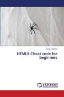 HTML5 Cheat code for beginners di David Jonathan edito da LAP LAMBERT Academic Publishing