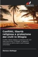 Conflitti, libertà religiosa e protezione dei civili in Etiopia di Derese Alehegn edito da Edizioni Sapienza