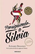 Persiguiendo a Silvia / Chasing Silvia di Elisabet Benavent edito da DEBOLSILLO
