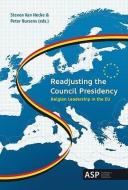 Readjusting the Council Presidency di Peter Bursens edito da ASP (Academic & Scientific Publishers)