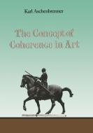 The Concept of Coherence in Art di L. Aschenbrenner edito da Springer Netherlands