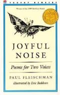 Joyful Noise: Poems for Two Voices di Paul Fleischman edito da HARPERCOLLINS