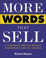 More Words That Sell di Richard Bayan edito da McGraw-Hill Education
