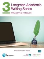 Longman Academic Writing Series 3: Paragrahs to Essays SB w/App, Online Practice & Digital Resources di Alice Oshima, Ann Hogue edito da Pearson Education