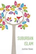 Suburban Islam di Justine Howe edito da OXFORD UNIV PR