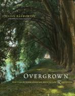 Overgrown di Julian (Senior Lecturer Raxworthy edito da MIT Press Ltd