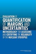 Evaluation of Quantification of Margins and Uncertainties Methodology for Assessing and Certifying the Reliability of th di National Research Council, Division On Engineering And Physical Sci, Committee on the Evaluation of Quantific edito da NATL ACADEMY PR