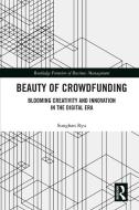Beauty Of Crowdfunding di Sunghan Ryu edito da Taylor & Francis Ltd