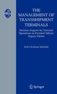 The Management of Transshipment Terminals: Decision Support for Terminal Operations in Finished Vehicle Supply Chains di Dirk C. Mattfeld edito da SPRINGER NATURE