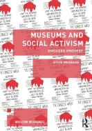 Museums And Social Activism di Kylie Message edito da Taylor & Francis Ltd
