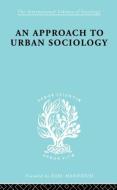 Approach Urban Sociol Ils 168 di P.H. Mann edito da Taylor & Francis Ltd