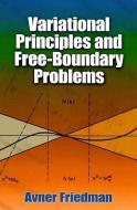 Variational Principles and Free-Boundary Problems di Avner Friedman edito da Dover Publications Inc.