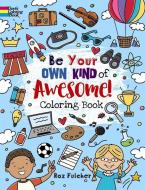 Be Your Own Kind Of Awesome! di Roz Fulcher edito da Dover Publications Inc.