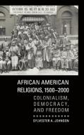 African American Religions, 1500-2000 di Sylvester A. Johnson edito da Cambridge University Press