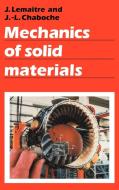 Mechanics of Solid Materials di J. Lemaitre, Jean Lemaitre, Jean-Louis Chaboche edito da Cambridge University Press