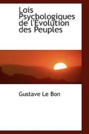 Lois Psychologiques De L'evolution Des Peuples di Gustave Le Bon edito da Bibliolife