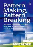 Pattern Making, Pattern Breaking di Ann Alder edito da Taylor & Francis Ltd