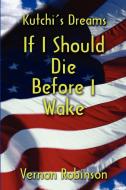 If I Should Die Before I Wake di Vernon Robinson edito da iUniverse