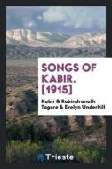 Songs of Kabir di Kabir edito da Trieste Publishing