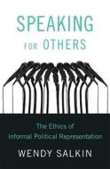 Speaking For Others di Wendy Salkin edito da Harvard University Press